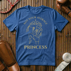 Not Your Average Princess - T-Shirt