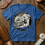 Teep Your Distance - T-Shirt