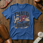 Thai`d Up In Training - T‑Shirt
