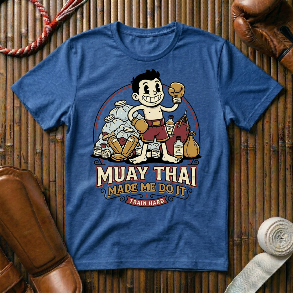 Muay Thai Made Me Do It -  T-Shirt