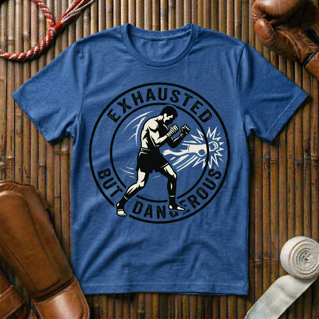 Exhausted But Dangerous - T-Shirt