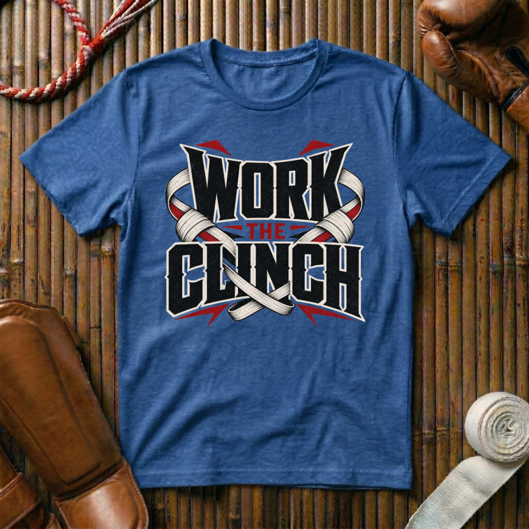 Work The Clinch - T‑Shirt