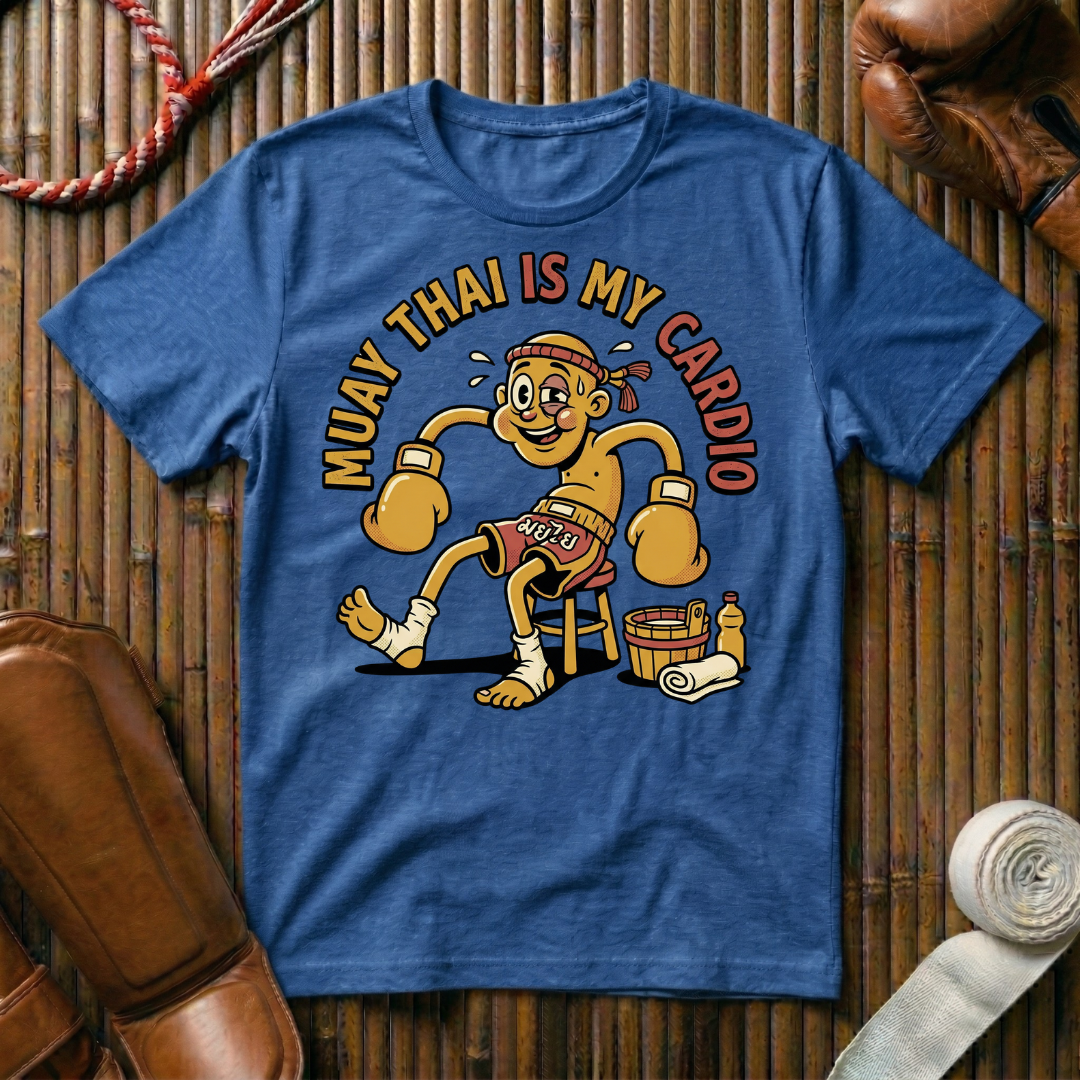 Muay Thai Is My Cardio - T-Shirt