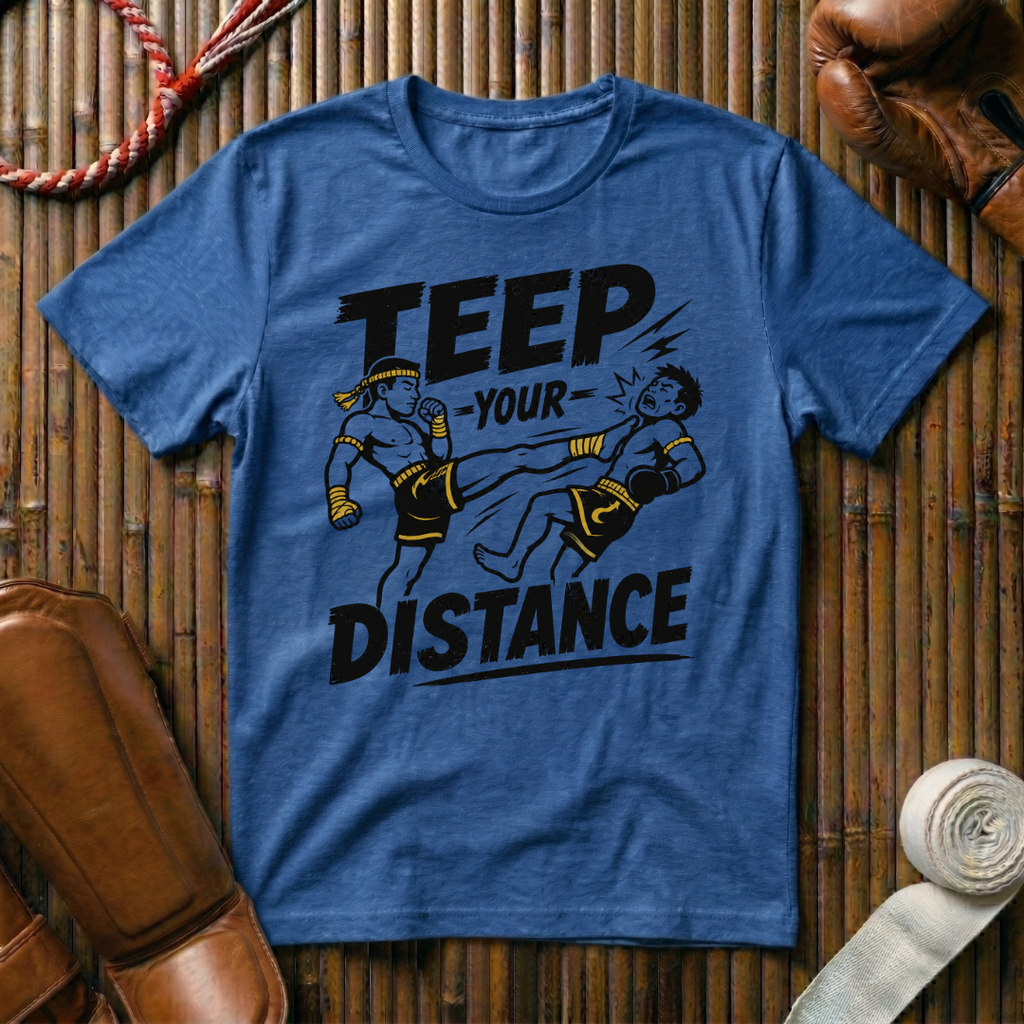 Teep Your Distance - T-Shirt