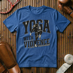 Yoga With Violence - T-Shirt