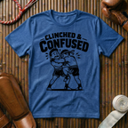 Clinched & Confused - T-Shirt