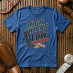High Kicks Low Standards - T-Shirt
