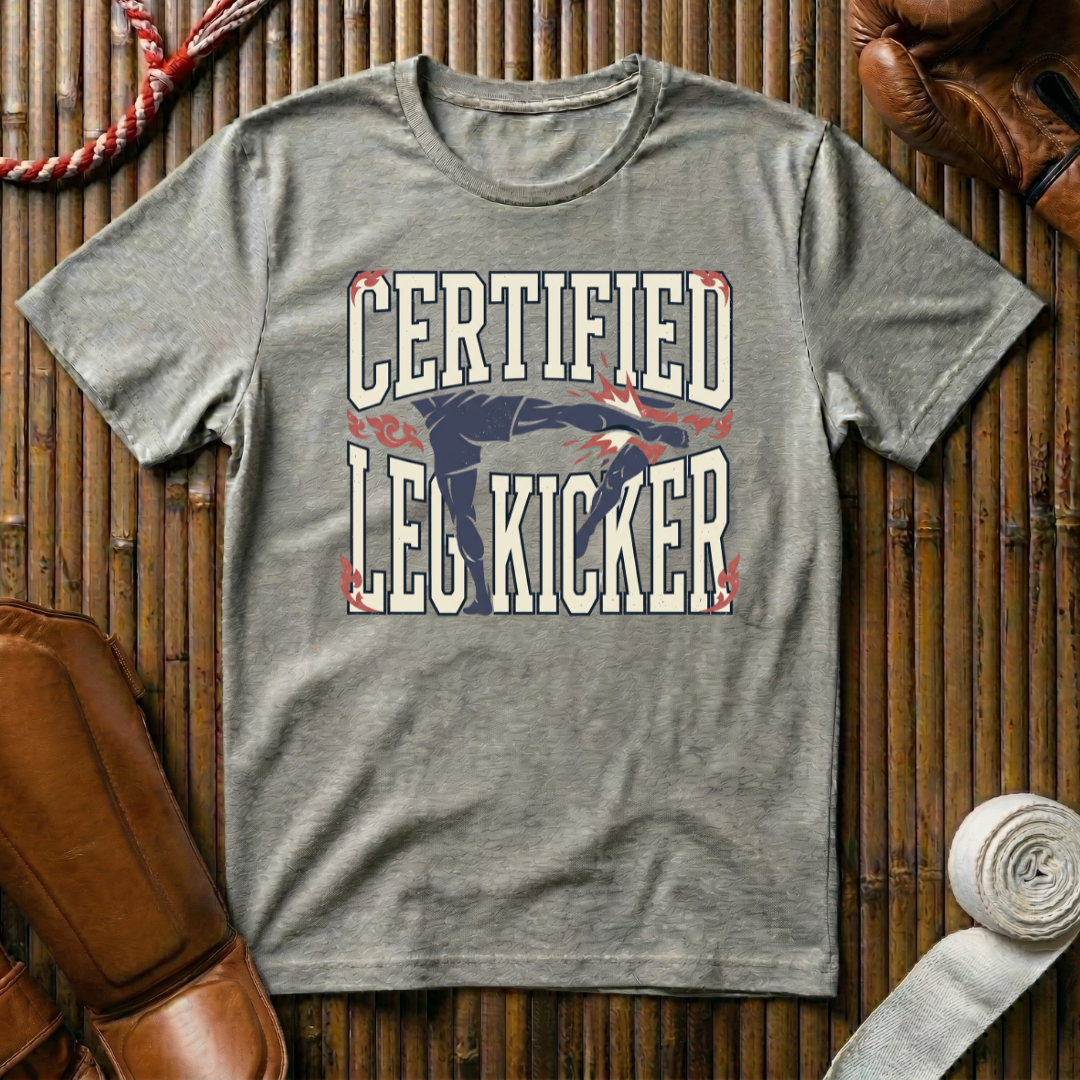 Certified Leg Kicker - T-Shirt