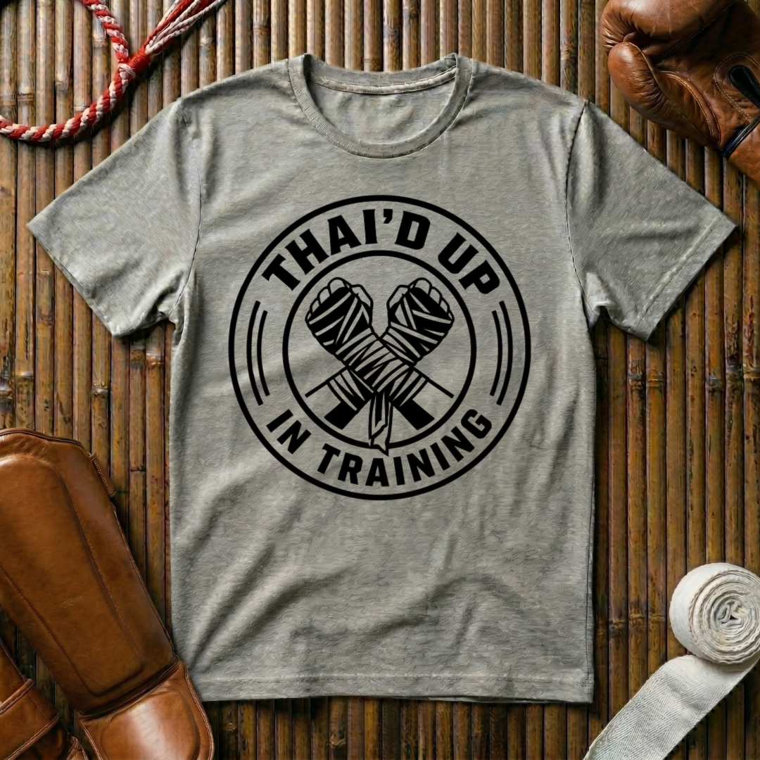 Thai`d Up In Training - T‑Shirt