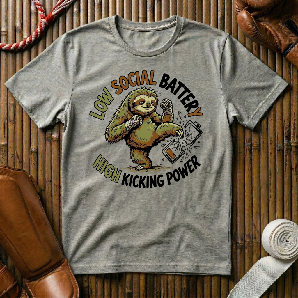 Low Social Battery High Kicking Power - T-Shirt