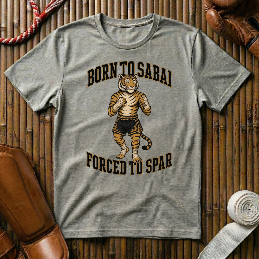 Born To Sabai, Forced To Spar - T-Shirt