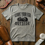 Leave Your Ego Outside - T‑Shirt
