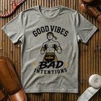 Good Vibes, Bad Intentions - T-Shirt