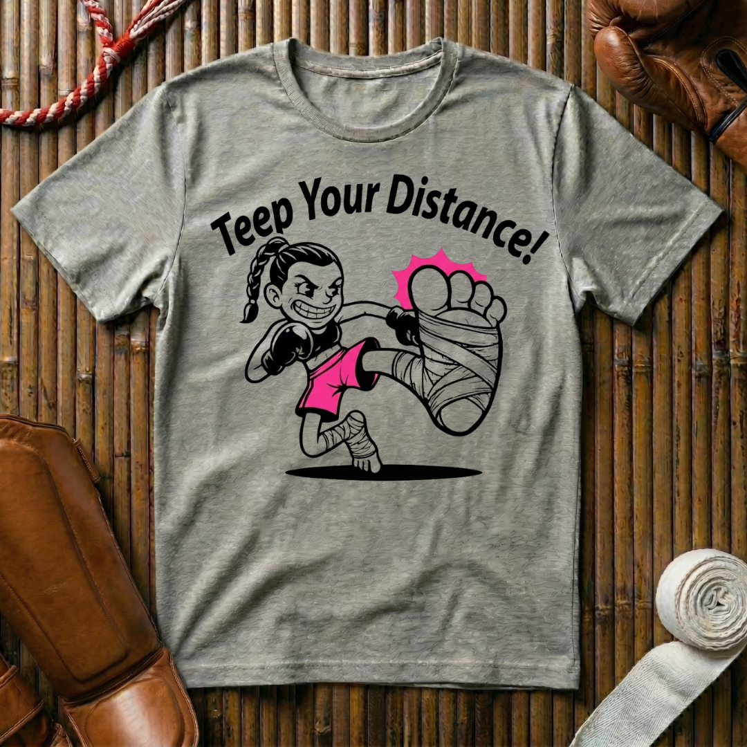 Teep Your Distance - T-Shirt