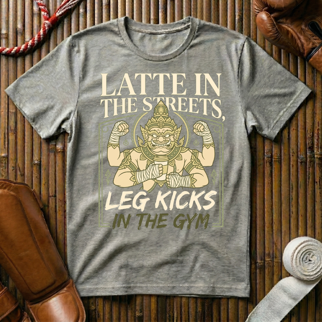 Latte In The Streets, Leg Kicks In The Gym - T-Shirt