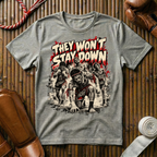 Stay Down - T‑Shirt