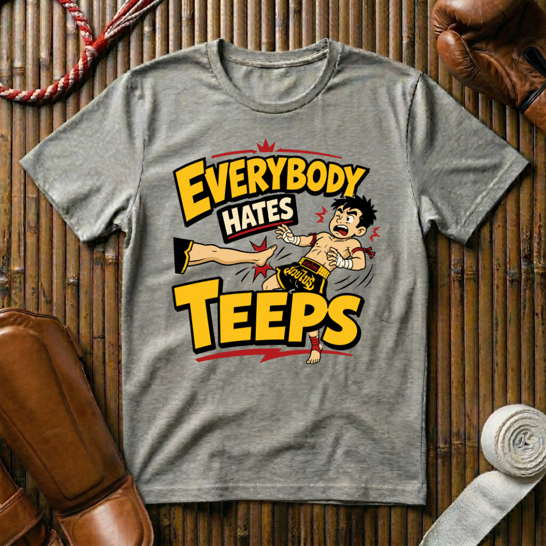 Everybody Hates Teeps - T‑Shirt