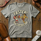 Faster Coach Said -  T-Shirt