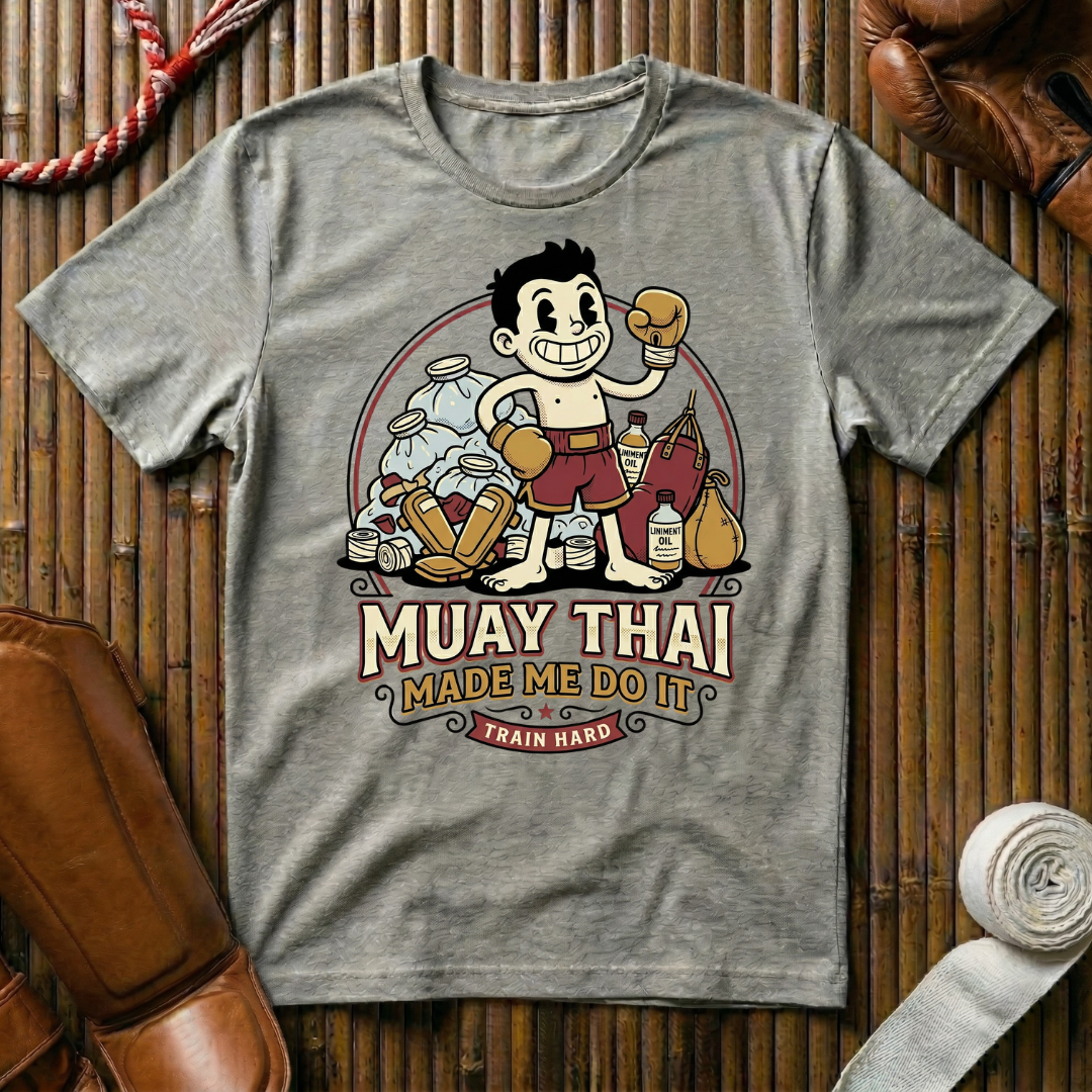 Muay Thai Made Me Do It -  T-Shirt