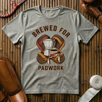 Brewed For Padwork - T-Shirt