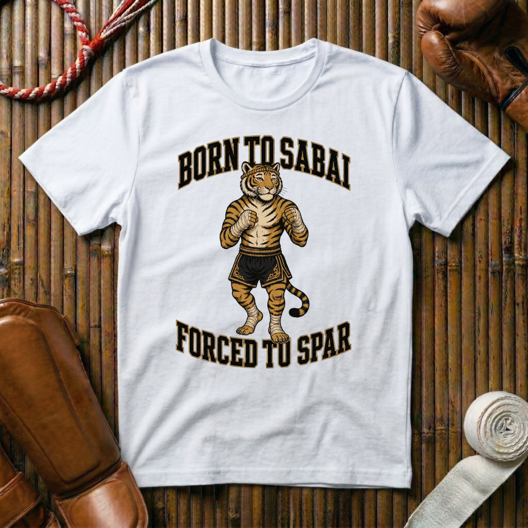 Born To Sabai, Forced To Spar - T-Shirt