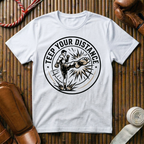Teep Your Distance - T-Shirt