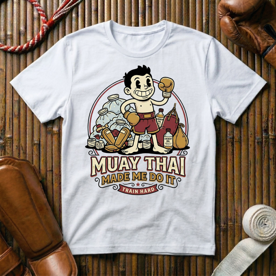 Muay Thai Made Me Do It -  T-Shirt