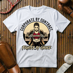 Corporate By Contract, Fighter By Night Muay - T-Shirt