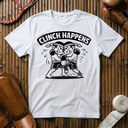 Clinch Happens - T-Shirt