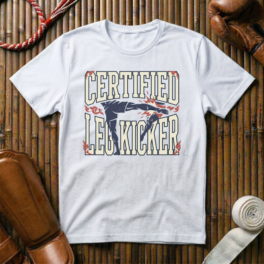 Certified Leg Kicker - T-Shirt