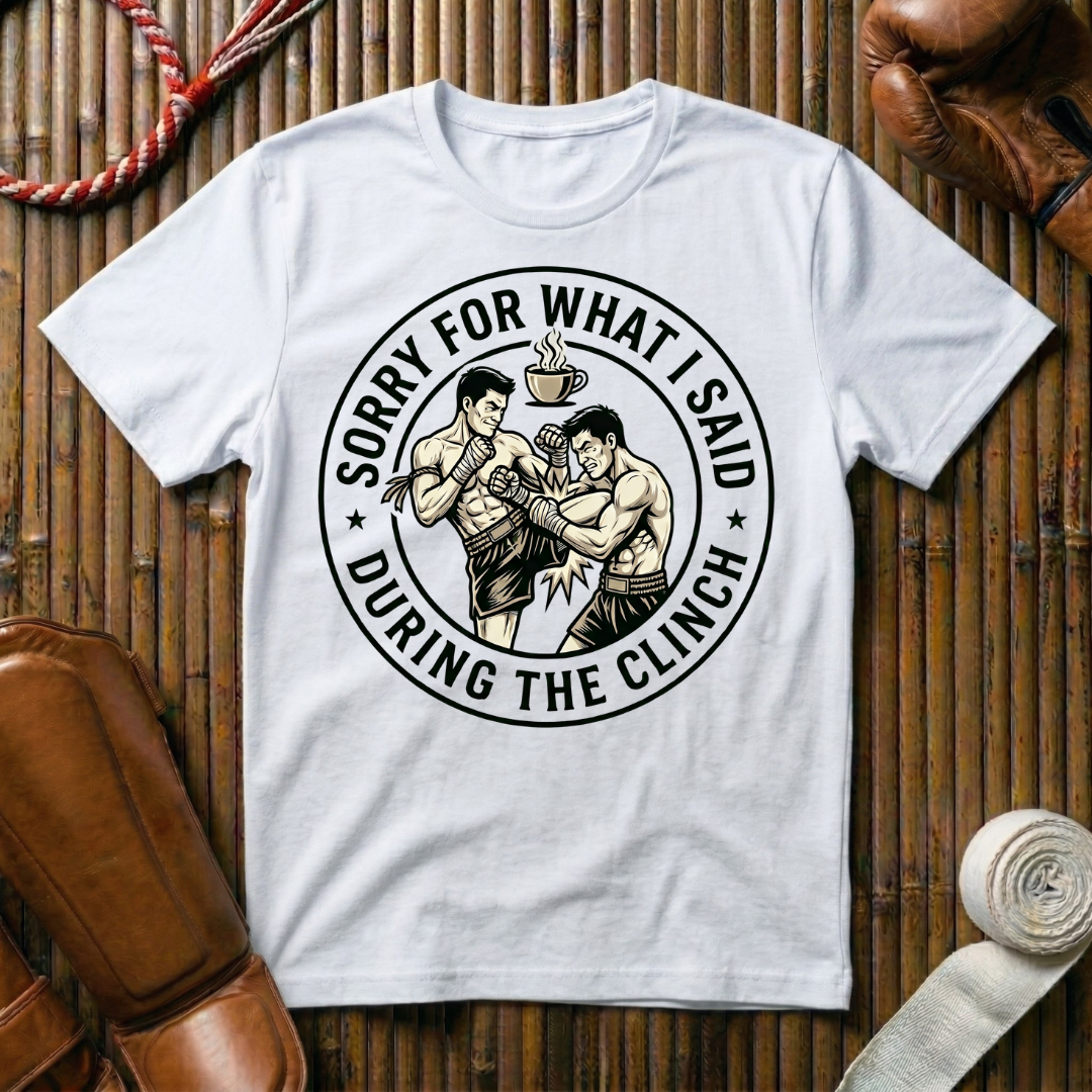 Sorry For What i Said - T-Shirt