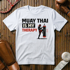 Muay Thai Is My Therapy - T-Shirt
