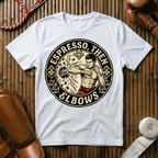 Espresso, Then Elbows - T-Shirt