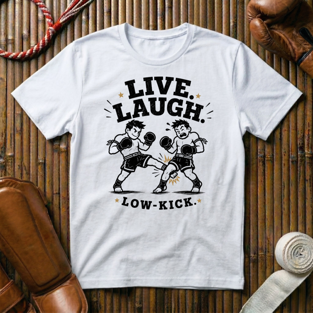 Live, Laugh, Low Kick - T-Shirt