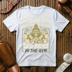 Latte In The Streets, Leg Kicks In The Gym - T-Shirt