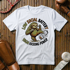 Low Social Battery High Kicking Power - T-Shirt