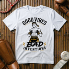 Good Vibes, Bad Intentions - T-Shirt