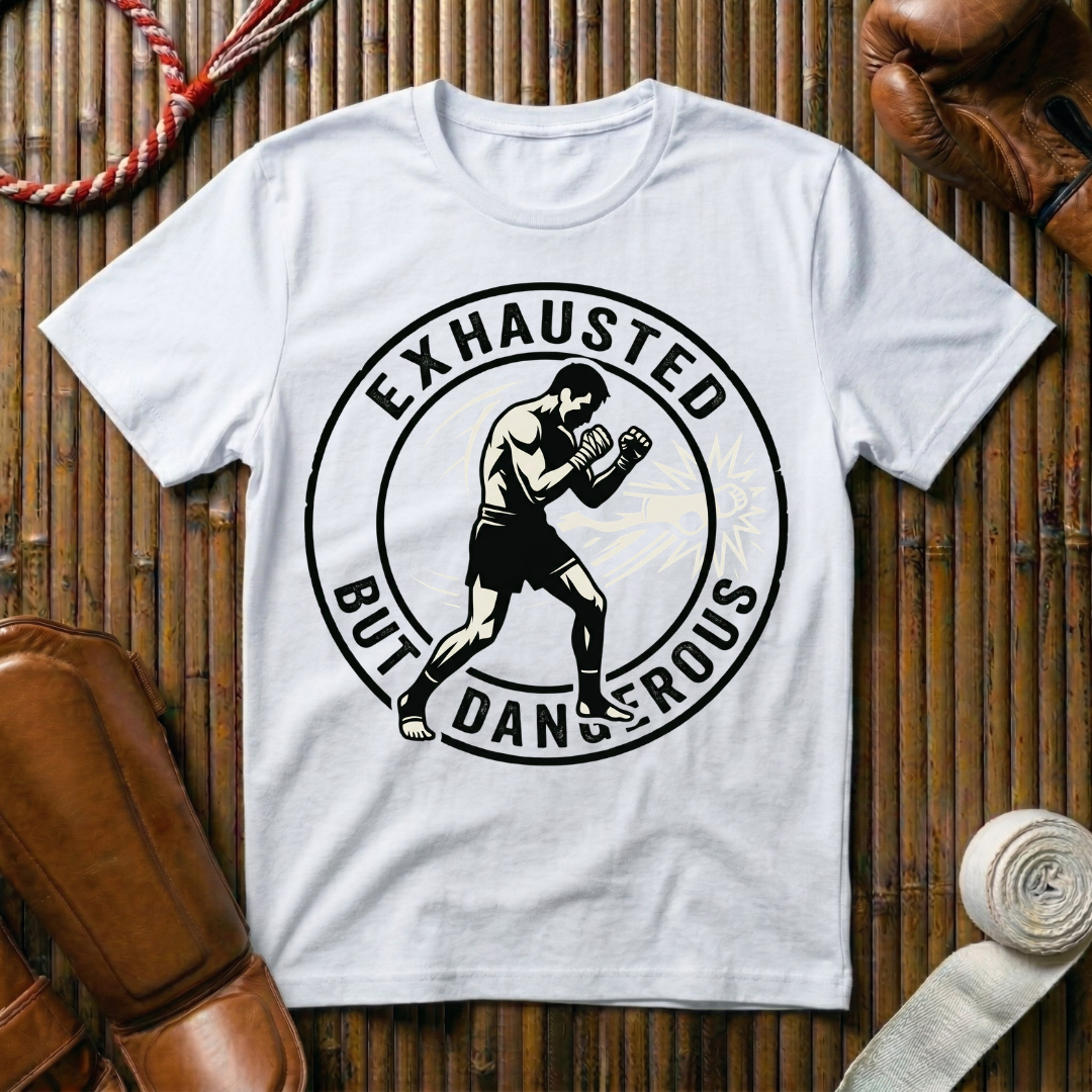 Exhausted But Dangerous - T-Shirt