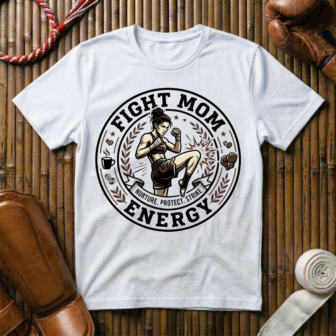 Fight Mom Energy - T-Shirt