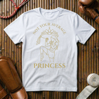 Not Your Average Princess - T-Shirt
