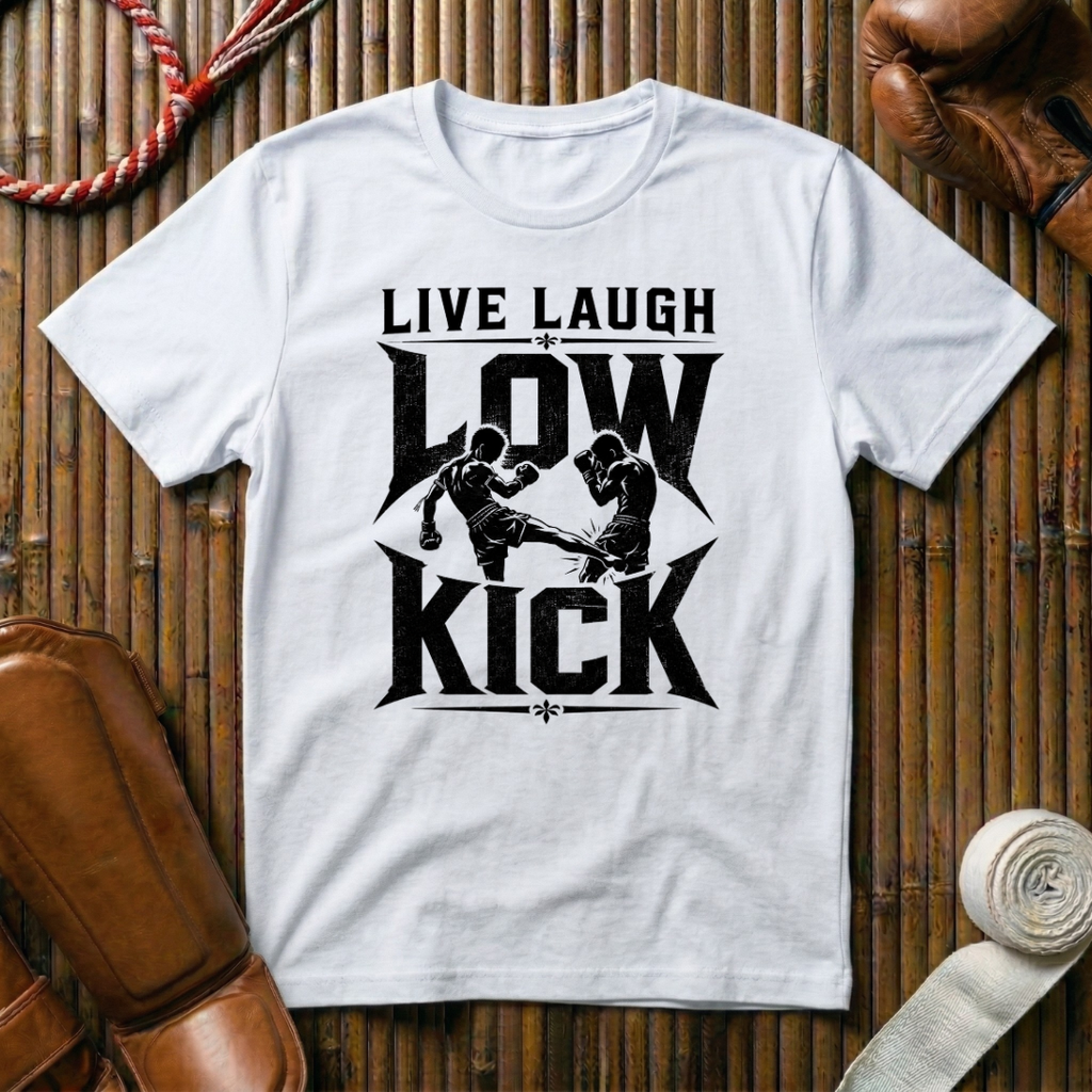 Live Laugh Low Kick - T‑Shirt