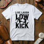 Live Laugh Low Kick - T‑Shirt