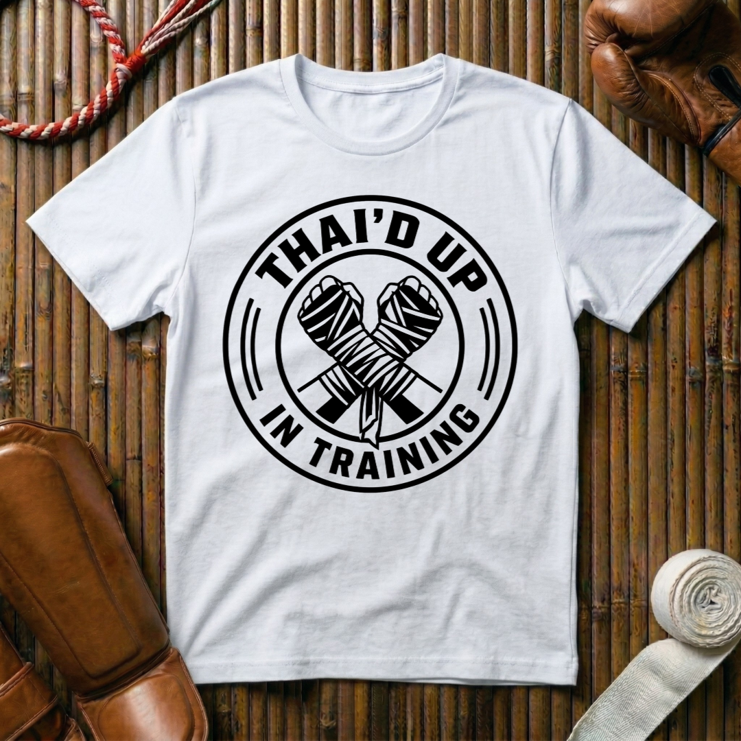 Thai`d Up In Training - T‑Shirt