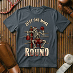 Just One More Round - T‑Shirt